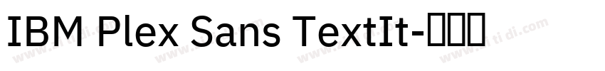 IBM Plex Sans TextIt字体转换 IBM Plex Sans TextIt字体转换